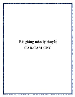 Bài giảng môn lý thuyết CAD CAM-CNC