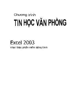 Chương trình Tin học văn phòng - Excel 2003: Khai thác phần mềm bảng tính