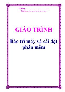 Giáo trình Bảo trì máy và cài đặt phần mềm