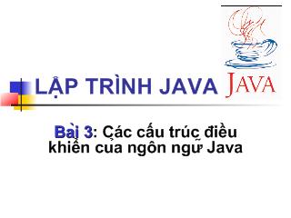 Lập trình Java - Bài 3: Các cấu trúc điều khiển của ngôn ngữ Java