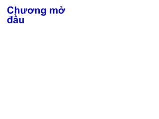 Bài giảng Kinh tế vi mô - Chương mở đầu: Khái quát về kinh tế học