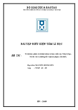 Bài tập điều kiện Tâm lí học - Trình bày phân tích khái niệm và bản chất của Tâm lý học, từ đó rút ra những kết luận sư phạm cần thiết