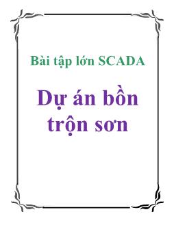 Bài tập lớn SCADA - Dự án bồn trộn sơn