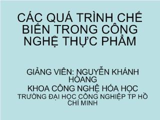 Các quá trình chế biến trong công nghệ thực phẩm