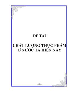 Đề tài Chất lượng thực phẩm ở nước ta hiện nay