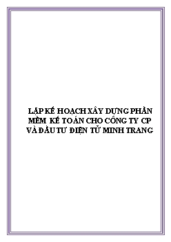 Đề tài Lập kế hoạch xây dựng phần mềm kế toán cho công ty cổ phần và đầu tư điện tử Minh Trang