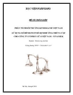 Đề tài Phân tích môi trường kinh doanh Việt Nam sử dụng mô hình SWOT để định hướng chiến lược cho công ty cổ phần sữa Việt Nam VinaMilk