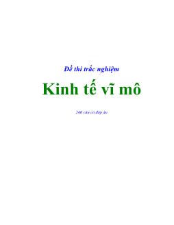 Đề thi trắc nghiệm Kinh tế vĩ mô 240 câu có đáp án