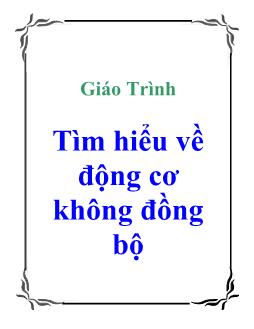 Giáo trình- Tìm hiểu về động cơ không đồng bộ