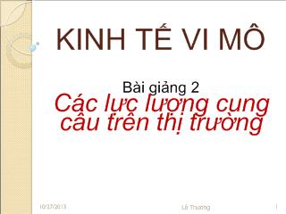 Kinh tế vi mô - Bài giảng 2: Các lực lượng cung cầu trên thị trường
