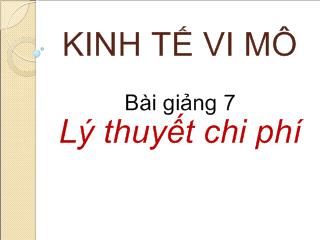 Kinh tế vi mô - Bài giảng 7: Lý thuyết chi phí