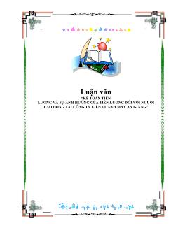 Luận văn Kế toán tiền lương và sự ảnh hưởng của tiền lương đối với người lao động tại công ty liên doanh may An Giang