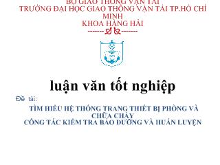 Luận văn Tìm hiểu hệ thống trang thiết bị phòng và chữa cháy công tác kiểm tra bảo dưỡng và huấn luyện