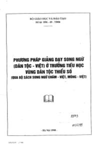 Phương pháp giảng dạy Song Ngữ (dân tộc - Việt) ở trường Tiểu học vùng dân tộc thiểu số (qua bộ sách Song Ngữ Chăm - Việt, Mông - Việt