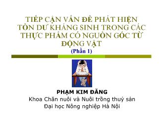 Tiếp cận vấn đề phát hiện tồn dư kháng sinh trong các thực phẩm có nguồn gốc từ động vật - Phần 1
