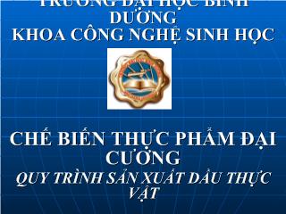 Chế biến thực phẩm đại cương - Quy trình sản xuất dầu thực vật