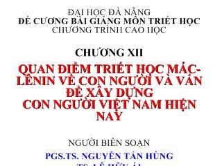 Đề cương bài giảng Triết học - Chương 12: Quan điểm triết học Mác - Lênin về con người và vấn đề xây dựng con người Việt Nam hiện nay