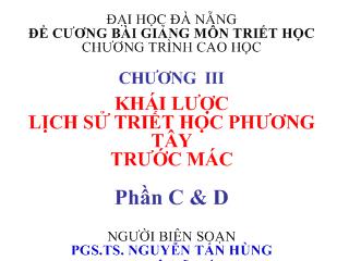 Đề cương bài giảng Triết học - Chương 3: Khái lược lịch sử triết học phương Tây trước Mác (Phần C&D)