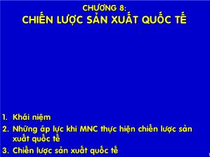 Quản trị kinh doanh quốc tế - Chương 8: Chiến lược sản xuất quốc tế