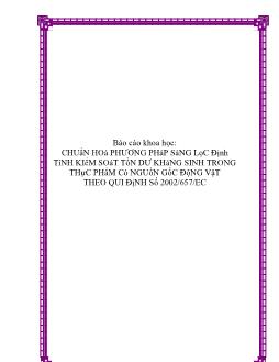 Báo cáo Khoa học Chuẩn hoá phương pháp sàng lọc định tính kiểm soát tồn dư kháng sinh trong thực phẩm có nguồn gốc động vật theo qui định số 2002-657-ec