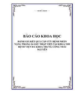 Báo cáo Khoa học Đánh giá kết quả cấp cứu bệnh nhân nặng trong 24 giờ nhập viện tại khoa nhi bệnh viện đa khoa trung ương Thái Nguyên