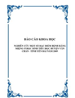 Báo cáo Khoa học Nghiên cứu một số đặc điểm bệnh răng miệng ở học sinh tiểu học huyện Văn Chấn – tỉnh Yên Bái năm 2009