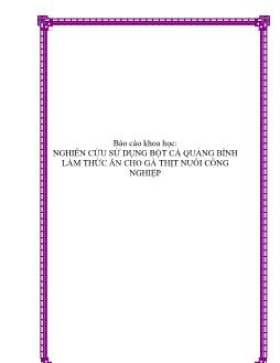 Báo cáo Khoa học Nghiên cứu sử dụng bột cá Quảng Bình làm thức ăn cho gà thịt nuôi công nghiệp