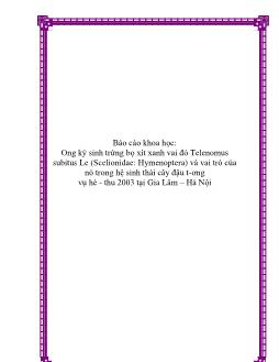Báo cáo Khoa học Ong ký sinh trứng bọ xít xanh vai đỏ Telenomus subitus Le (Scelionidae- Hymenoptera) và vai trò của nó trong hệ sinh thái cây đậu tương vụ hè- thu 2003 tại Gia Lâm - Hà Nội