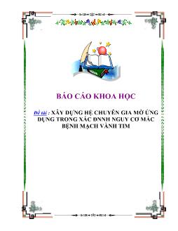 Báo cáo Khoa học Xây dựng hệ chuyên gia mờ ứng dụng trong xác định nguyên nhân nguy cơ mắc bệnh mạch vành tim