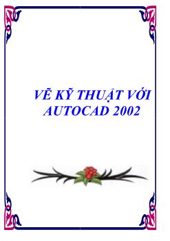 Tài liệu Vẽ kỹ thuật với autocad 2002