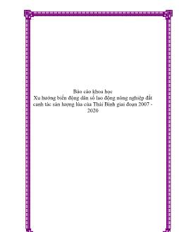 Báo cáo Khoa học Xu hướng biến động dân số lao động nông nghiệp đất canh tác sản lượng lúa của Thái Bình giai đoạn 2007 2020