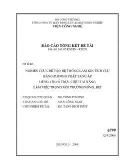 Báo cáo Nghiên cứu chế tạo hệ thống làm kín tích cực bằng phương pháp tăng áp dùng cho ổ trục chịu tải nặng làm việc môi trường nóng bụi