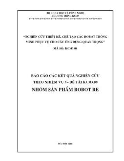 Báo cáo Nghiên cứu thiết kế, chế tạo các robot thông minh phục vụ cho các ứng dụng quan trọng: Nhóm sản phẩm robot RE