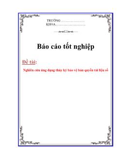 Báo cáo Nghiên cứu ứng dụng thủy ký bảo vệ bản quyền tài liệu số