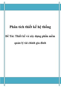 Đề tài Phân tích thiết kế hệ thống Thiết kế và xây dựng phần mềm quản lý tài chính gia đình