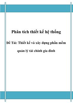 Đề tài Phân tích thiết kế hệ thống Thiết kế và xây dựng phần mềm quản lý tài chính gia đình