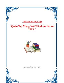 Đề tài Quản Trị Mạng Với Windows Server 2003