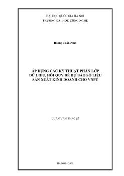 Luận văn Áp dụng các kỹ thuật phân lớp dữ liệu, hồi quy để dự báo số liệu sản xuất kinh doanh cho VNPT
