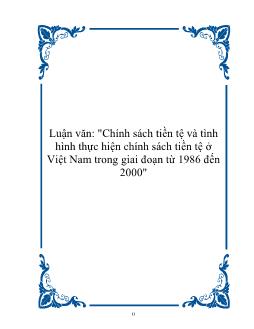 Luận văn Chính sách tiền tệ và tình hình thực hiện chính sách tiền tệ ở Việt Nam trong giai đoạn từ 1986 đến 2000