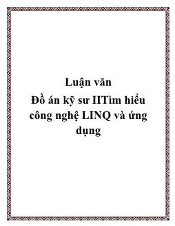 Luận văn Đồ án Kỹ sư IITìm hiểu công nghệ LINQ và ứng dụng