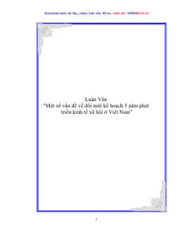 Luận văn Một số vấn đề về đổi mới kế hoạch 5 năm phát triển kinh tế xã hội ở Việt Nam