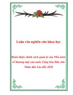 Luận văn Nghiên cứu khoa học hoàn thiện chính sách quản lý của nhà nước về thương mại của nước cộng hòa dân chủ nhân dân Lào đến 2020