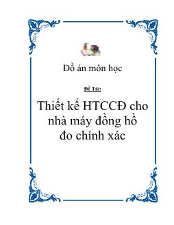 Đồ án Môn học Thiết kế hệ thống cung cấp điện cho nhà máy đồng hồ đo chính xác