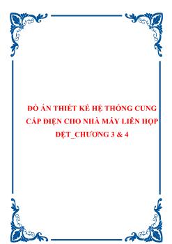 Đồ án Thiết kế hệ thống cung cấp điện cho nhà máy liên hợp dệt