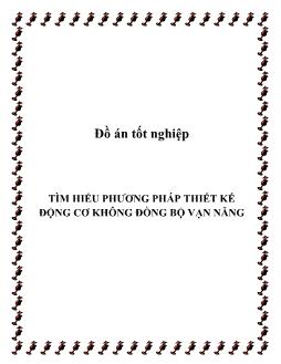 Đồ án Tốt nghiệp Tìm hiểu phương pháp thiết kế động cơ không đồng bộ vạn năng