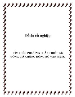 Đồ án Tốt nghiệp Tìm hiểu phương pháp thiết kế động cơ không đồng bộ vạn năng