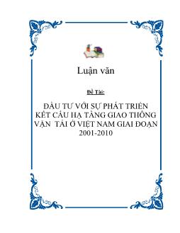 Luận văn Đầu tư với sự phát triển kết cấu hạ tầng giao thông vận tải ở Việt Nam giai đoạn 2001-2010