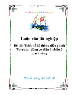 Luận văn Thiết kế hệ thống điều chỉnh Thyristor động cơ điện 1 chiều 2 mạch vòng
