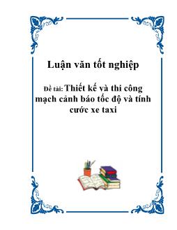 Luận văn Thiết kế và thi công mạch cảnh báo tốc độ và tính cước xe taxi