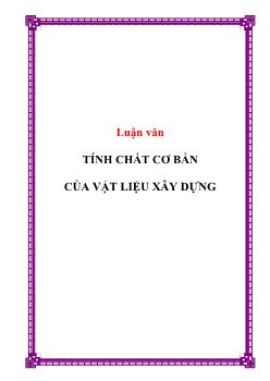 Luận văn Tính chất cơ bản của vật liệu xây dựng